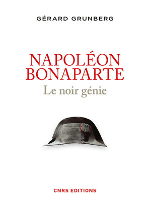 cover image of Napoléon Bonaparte. Le noir génie